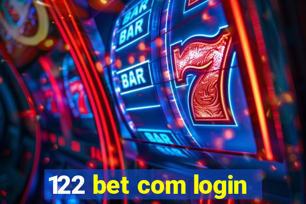 122 bet com login